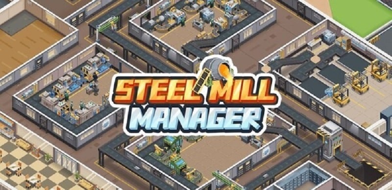 Steel Mill Manager Mod Apk 1.30.0 (Unlimited Money) Download